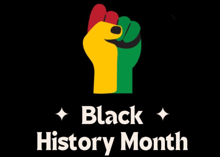 Image of a fist colored yellow, green and red above the text " Black History Month"